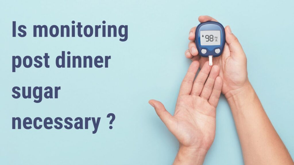 Is Monitoring Post-Dinner Blood Sugar Necessary If You Are on a Diabetic Diet?