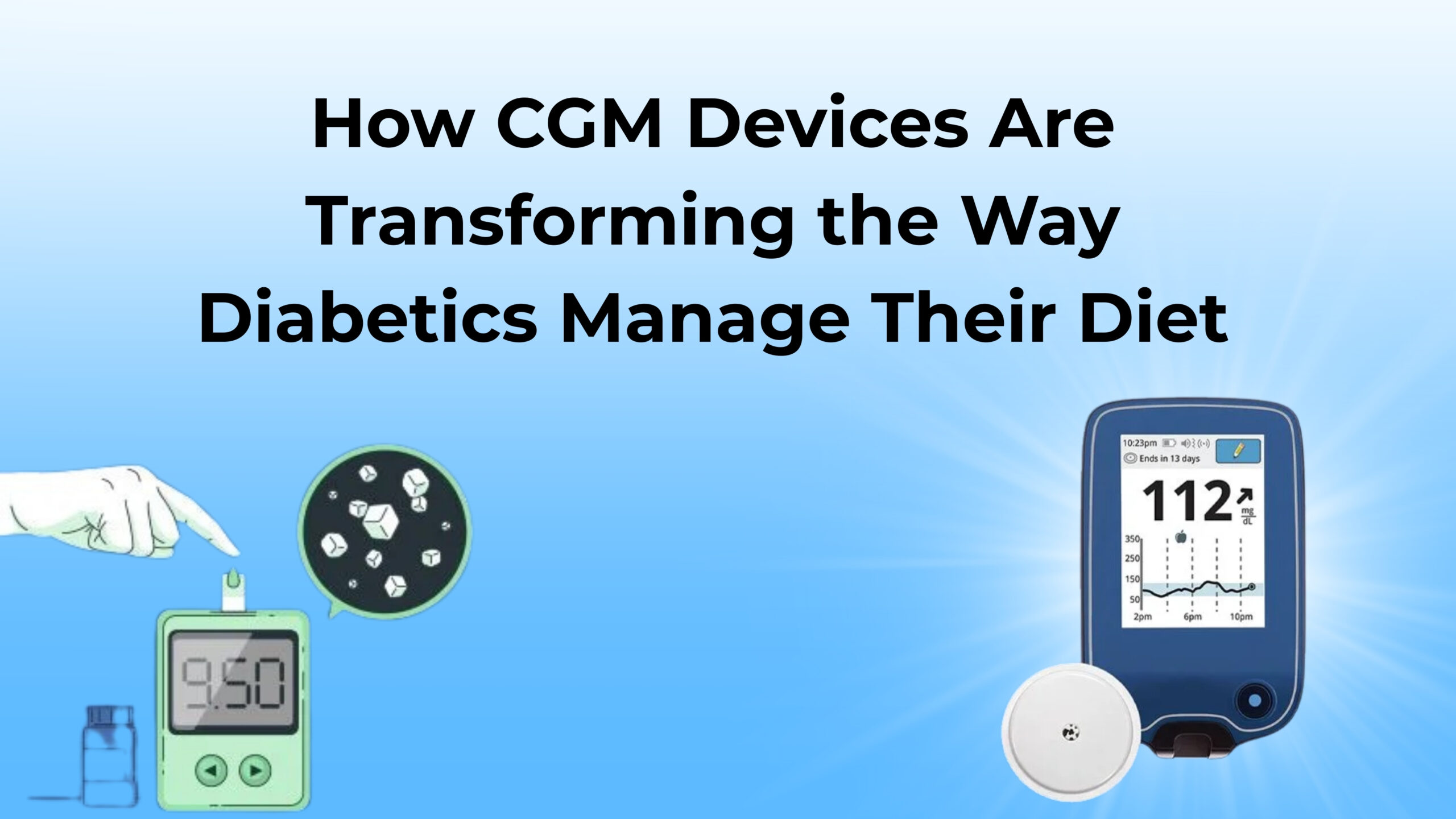 Is Continuous Blood Glucose Monitoring device a game changer for ones on diabetic diet?